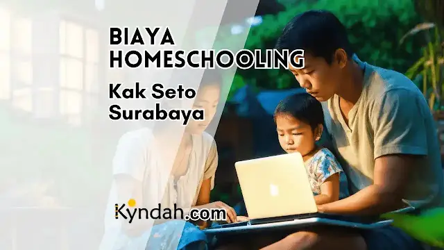 Biaya Homeschooling Kak Seto Surabaya Biaya Homeschooling Kak Seto Surabaya